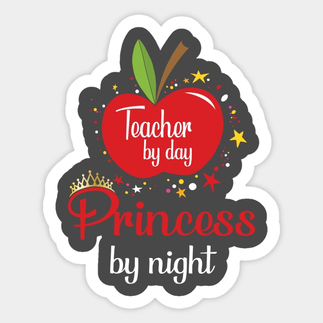 Teacher by Day Princess by Night Sticker by chipandco